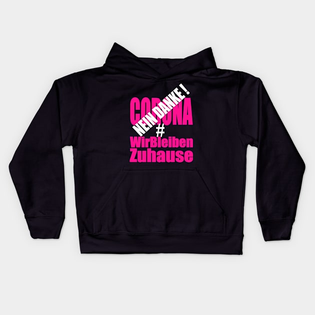 Corona Nein danke #wirbleibenzuhause Kids Hoodie by MyRedBlack